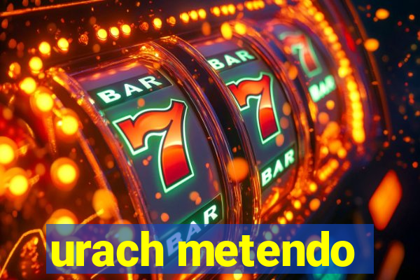 urach metendo